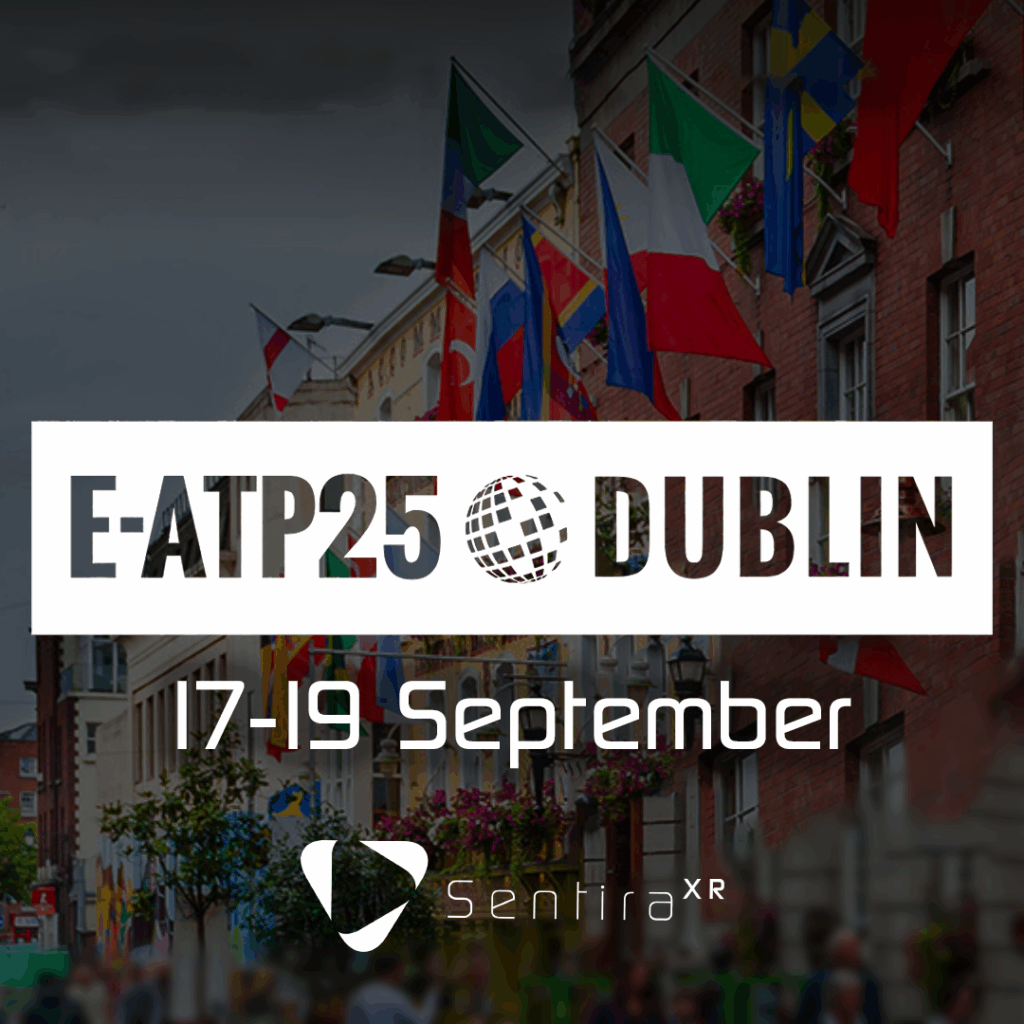 E-ATP2025 in Dublin. 17-19 September. Sentira XR